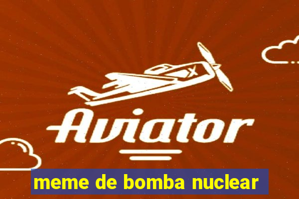 meme de bomba nuclear